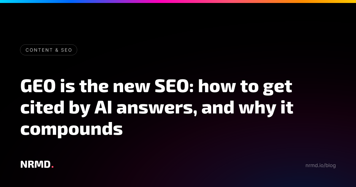 GEO is the new SEO: how to get cited by AI answers, and why it compounds