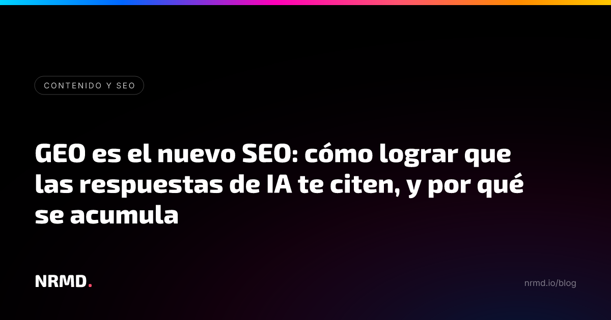 GEO es el nuevo SEO: cómo lograr que las respuestas de IA te citen, y por qué se acumula